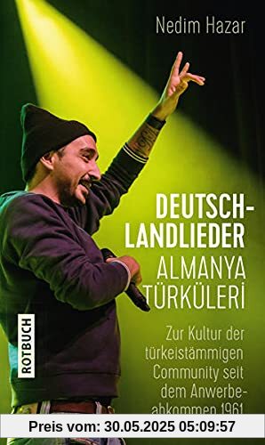 Deutschlandlieder. Almanya Türküleri: Zur Kultur der türkeistämmigen Community seit dem Anwerbeabkommen 1961
