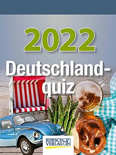 Deutschlandquiz 2022: Tages-Abreisskalender I Jeden Tag eine neue Wissens-Frage rund um Deutschland I Aufstellbar I 12 x 16 cm