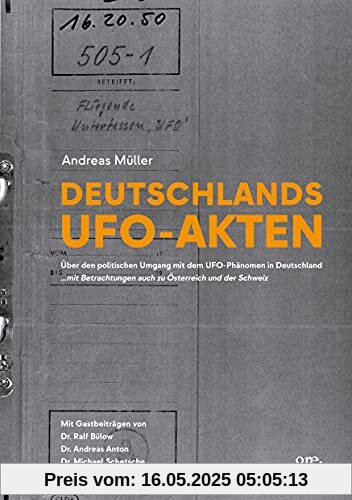 Deutschlands UFO-Akten: Über den politischen Umgang mit dem UFO-Phänomen in Deutschland ...mit Betrachtungen auch zu Österreich und der Schweiz Deutschlands UFO-Akten: Über den politischen Umgang mit dem UFO-Phänomen in Deutschland ...mit Betrachtungen auch zu Österreich und der Schweiz