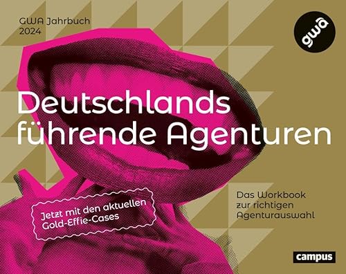 Deutschlands führende Agenturen: Das Workbook zur richtigen Agenturauswahl 2024 – inklusive Gold-Effie-Cases von Campus Verlag
