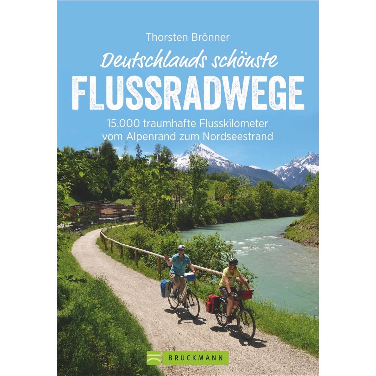 Deutschlands schönste Flussradwege Deutschlands schönste Flussradwege von Bruckmann Verlag GmbH