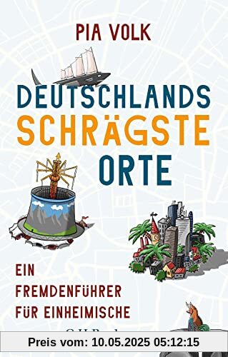 Deutschlands schrägste Orte: Ein Fremdenführer für Einheimische (Beck Paperback)