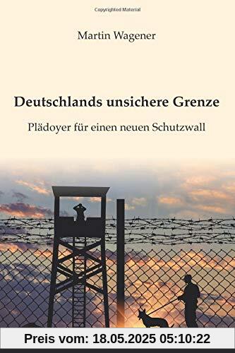 Deutschlands unsichere Grenze: Plädoyer für einen neuen Schutzwall