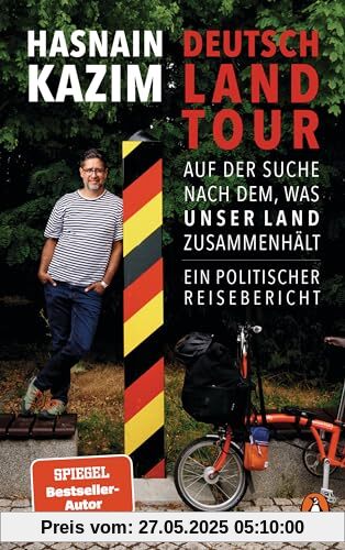 Deutschlandtour: Auf der Suche nach dem, was unser Land zusammenhält - Ein politischer Reisebericht Deutschlandtour: Auf der Suche nach dem, was unser Land zusammenhält - Ein politischer Reisebericht