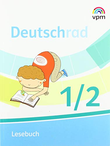 Deutschrad 1/2: Lesebuch Klasse 1/2 (Deutschrad. Ausgabe ab 2018) von Verlag f.pdag.Medien