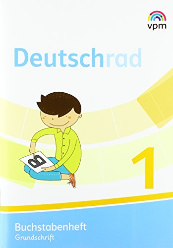 Deutschrad 1: Buchstabenheft Grundschrift Klasse 1 (Deutschrad. Ausgabe ab 2018)