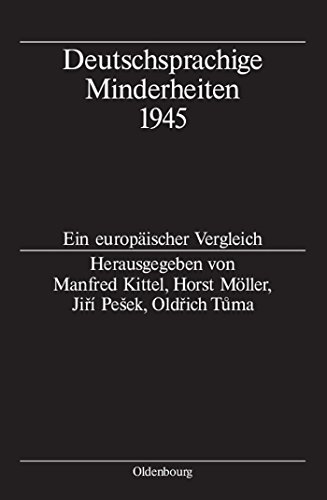 Deutschsprachige Minderheiten 1945: Ein europäischer Vergleich Deutschsprachige Minderheiten 1945: Ein europäischer Vergleich