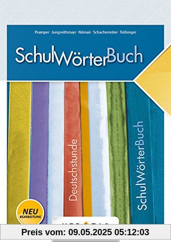 Deutschstunde - NMS / AHS: 5.- 8. Schulstufe - SchulWörterBuch: Schülerbuch (Neubearbeitung)