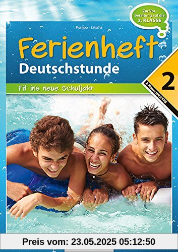 Deutschstunde - NMS / AHS: Nach der 2. Klasse - Fit ins neue Schuljahr: Ferienheft mit eingelegten Lösungen