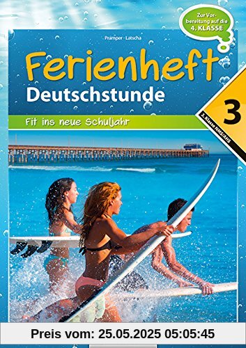 Deutschstunde - NMS / AHS: Nach der 3. Klasse - Fit ins neue Schuljahr: Ferienheft mit eingelegten Lösungen