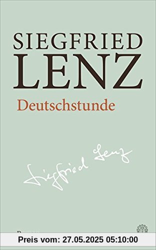 Deutschstunde: Hamburger Ausgabe Bd. 7 (Siegfried Lenz Hamburger Ausgabe)
