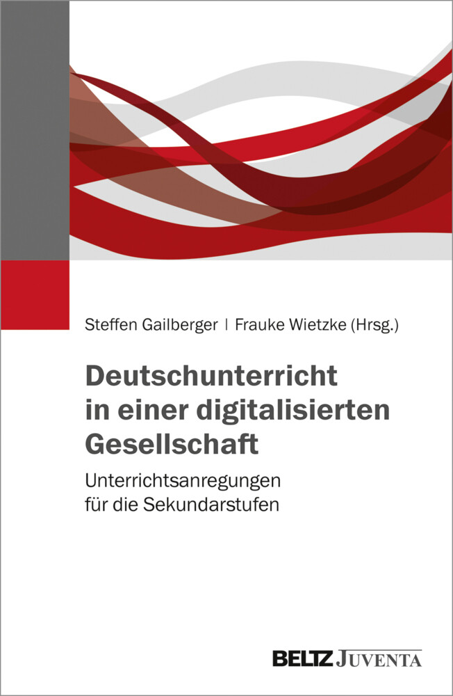Deutschunterricht in einer digitalisierten Gesellschaft von Juventa Verlag GmbH