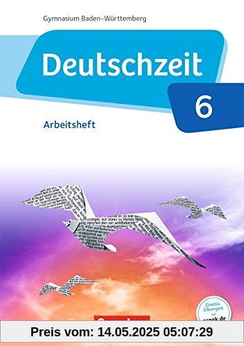 Deutschzeit - Baden-Württemberg: Band 6: 10. Schuljahr - Arbeitsheft mit Lösungen Deutschzeit - Baden-Württemberg: Band 6: 10. Schuljahr - Arbeitsheft mit Lösungen