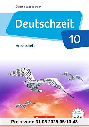 Deutschzeit - Östliche Bundesländer und Berlin: 10. Schuljahr - Arbeitsheft mit Lösungen Deutschzeit - Östliche Bundesländer und Berlin: 10. Schuljahr - Arbeitsheft mit Lösungen