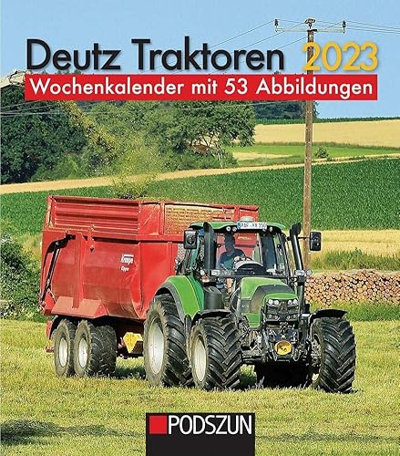 Deutz Traktoren 2023: Wochenkalender von Podszun GmbH