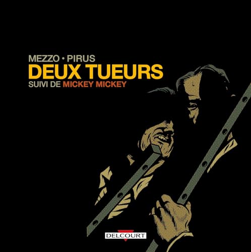 Deux tueurs suivi de Mickey Mickey von DELCOURT