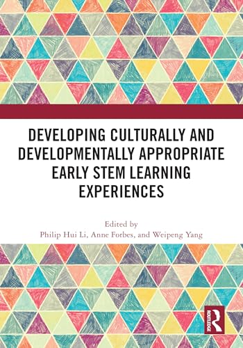 Developing Culturally and Developmentally Appropriate Early STEM Learning Experiences von Routledge