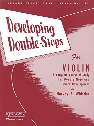 Developing Double-Stops for Violin: A Complete Course of Study for Double Note and Chord Development (Rubank Educational Library): A Complete Copurse of Study for Double Note and Chord Development von Rubank Publications