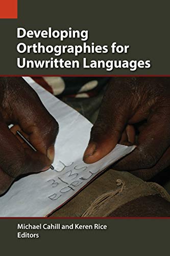 Developing Orthographies for Unwritten Languages (SIL International Publications in Language Use and Education, Band 6)