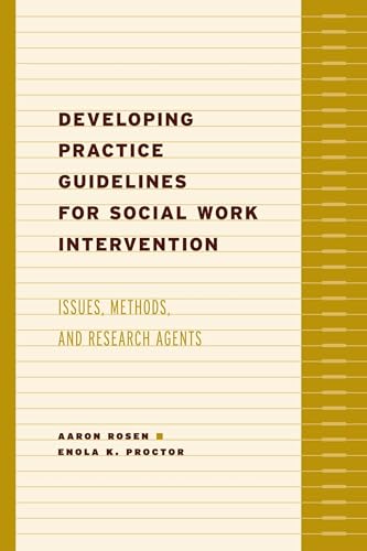 Developing Practice Guidelines for Social Work Intervention: Issues, Methods, and Research Agenda