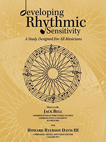 Developing Rhythmic Sensitivity: A Study Designed For All Musicians von Trafford Publishing