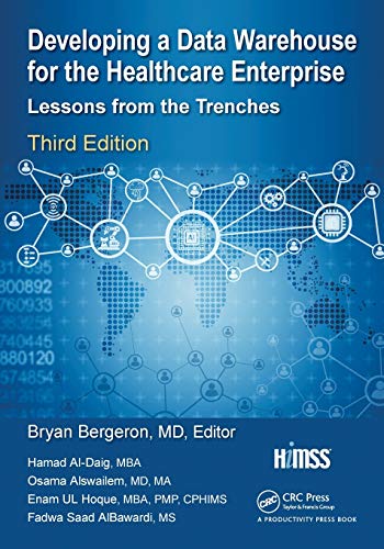 Developing a Data Warehouse for the Healthcare Enterprise: Lessons from the Trenches von CRC Press