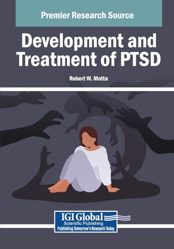 Development and Treatment of PTSD (Advances in Medical Diagnosis, Treatment, and Care) von Medical Information Science Reference