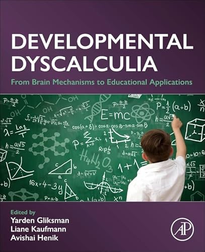 Developmental Dyscalculia: From Brain Mechanisms to Educational Applications von Academic Press