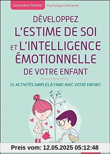 Développez l'estime de soi et l'intelligence émotionnelle de votre enfant