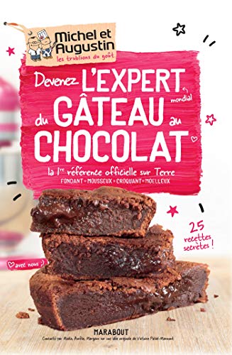 Devenez l'expert du gâteau au chocolat avec nous : La 1re référence officielle sur terre ; fondant, mousseux, croquant, moelleux von Marabout