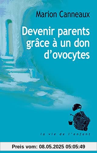 Devenir parents grâce à un don d'ovocytes