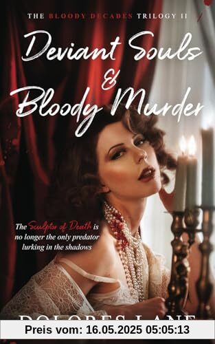 Deviant Souls & Bloody Murder (The Bloody Decades Trilogy, Band 2)