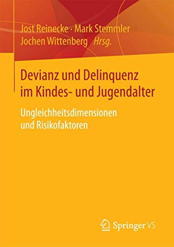 Devianz und Delinquenz im Kindes- und Jugendalter: Ungleichheitsdimensionen und Risikofaktoren Devianz und Delinquenz im Kindes- und Jugendalter: Ungleichheitsdimensionen und Risikofaktoren
