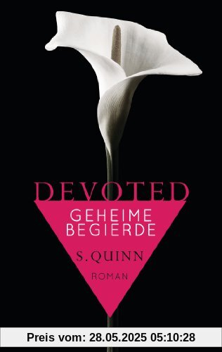 Devoted - Geheime Begierde: Band 1 - Roman Devoted - Geheime Begierde: Band 1 - Roman