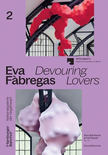 Devouring Lovers: Devouring Lovers (Hamburger Bahnhof - Nationalgalerie der Gegenwart)