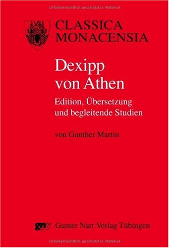 Dexipp von Athen. Zweisprachige Ausgabe mit Kommentar und Einleitung