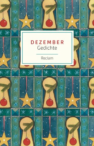 Dezember. Gedichte: Deutsch-Lektüre, Deutsche Klassiker der Literatur – 19122 (Reclams Universal-Bibliothek)