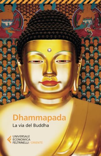 Dhammapada. La via del Buddha (Universale economica. Oriente, Band 8508) von Feltrinelli