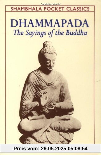 Dhammapada: The Sayings of the Buddha (Shambhala Pocket Classics)