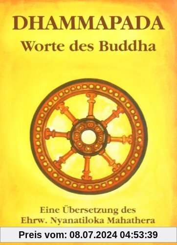 Dhammapada: Wörtliche metrische Übersetzung der ältesten buddhistischen Spruchsammlung