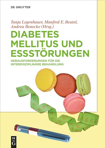 Diabetes Mellitus und Essstörungen: Herausforderungen für die interdisziplinäre Behandlung von de Gruyter