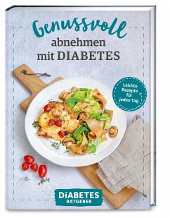 Diabetes Ratgeber: Genussvoll abnehmen mit Diabetes von Wort & Bild Verlag