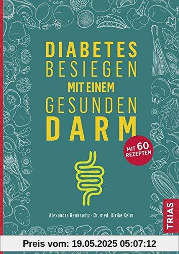 Diabetes besiegen mit einem gesunden Darm: Wie Sie Ihre guten Darmbakterien stärken und wieder gesund werden