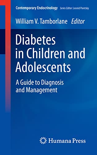 Diabetes in Children and Adolescents: A Guide to Diagnosis and Management (Contemporary Endocrinology) von Humana