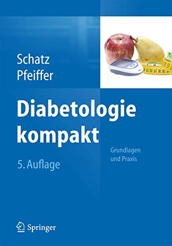 Diabetologie kompakt: Grundlagen und Praxis