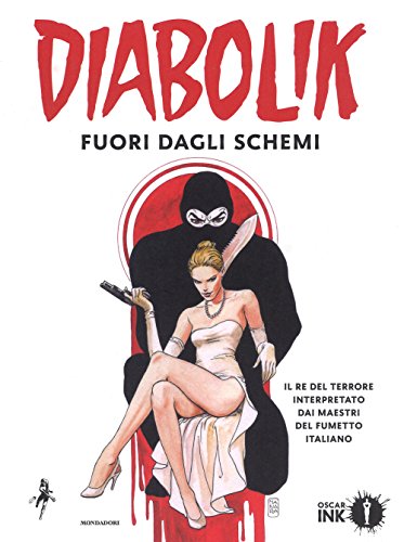 Diabolik. Fuori dagli schemi (Oscar Ink) von Mondadori