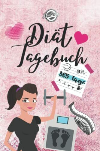 Diät Tagebuch: Das Diät & Fitness Tagebuch zum Ausfüllen - 365 Tage Abnehmen, Kalorienzählen, ...