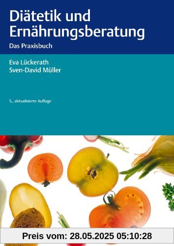 Diätetik und Ernährungsberatung: Das Praxisbuch