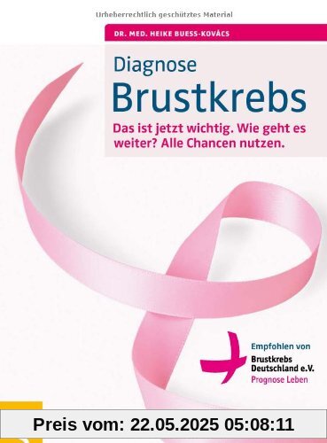 Diagnose Brustkrebs: Das ist jetzt wichtig, Alle Chance nutzen: Das ist jetzt wichtig. Wie geht es weiter? Alle Chance nutzen. Empfohlen von Brustkrebs Deutschland e.V