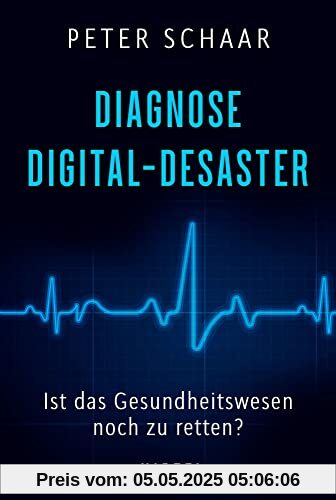 Diagnose Digital-Desaster: Ist das Gesundheitswesen noch zu retten?